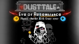『Dusttale -Eye-of-Resemblance-』Phase1  -Murder with crazy eyes-