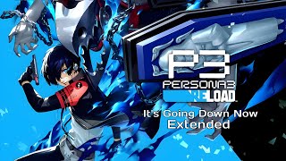 Persona 3 Reload - It's Going Down Now (Extended Version) のサムネイル