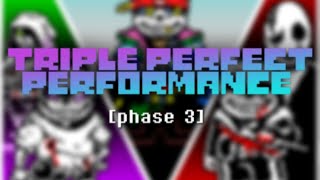 Triple Perfect Performance - Phase 3 のサムネイル