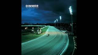 Dimmer - Drop You Off