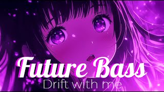 🎵 | ᴅ ʀ ɪ ꜰ ᴛ  - ᴡ ɪ ᴛ ʜ  - ᴍ ᴇ | FUTURE-BASS - FOCUS AND STUDYING のサムネイル