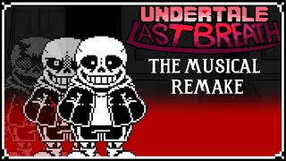 Undertale: Last Breath the Musical Remake