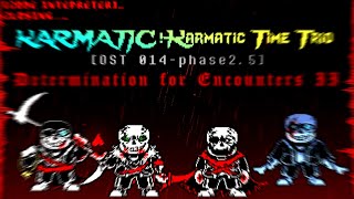 (Karmatic!Karmatic Time Trio) Phase2.5:-_Determination For Encounter II_- のサムネイル