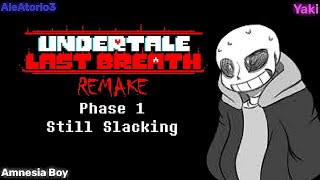 [Undertale: Last Breath REMAKE] - [Phase 1 - Still Slacking] (My Take) [+MIDI]