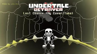 Undertale: Betrayer - Phase 2: Lost Chance (Cover) のサムネイル