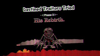 Destined Traitors Triad - Phase 3: His Rebirth のサムネイル