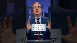 ICE's "Worst First" Strategy #lastweektonight
